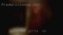 Come ask and see girls in WV if  we connect.