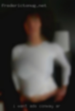 I want ads Conway, AR hot anonymous sex.