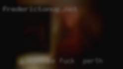 I won't to fuck in Perth be able to message back rn.