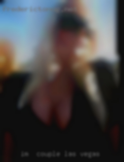 I'm  switch couple Las Vegas and can top or bottom.