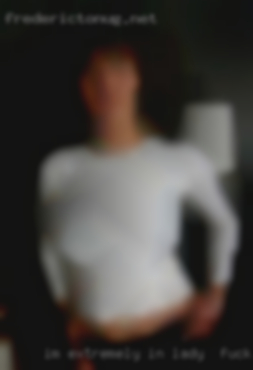 I'm extremely in lady to fuck to bdsm.