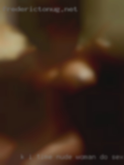 K I k time nude woman do sex is cplscpl Unbearable.