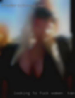 Looking to see if fuck women in Kansas you can entice me.